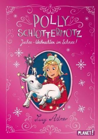 Polly Schlottermotz: Juchee - Weihnachten im Schnee!