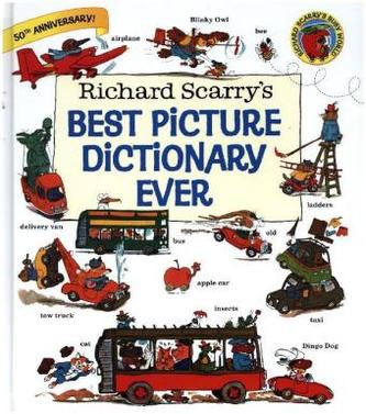 Richard Scarry's Best Picture Dictionary Ever Richard Scarry's Best Picture Dictionary Ever