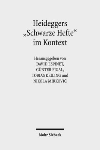 Heideggers Schwarze Hefte im Kontext Heideggers Schwarze Hefte im Kontext