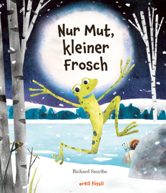 Nur Mut, kleiner Frosch! Nur Mut, kleiner Frosch!