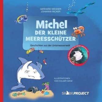 Michel, der kleine Meeresschützer Michel, der kleine Meeresschützer