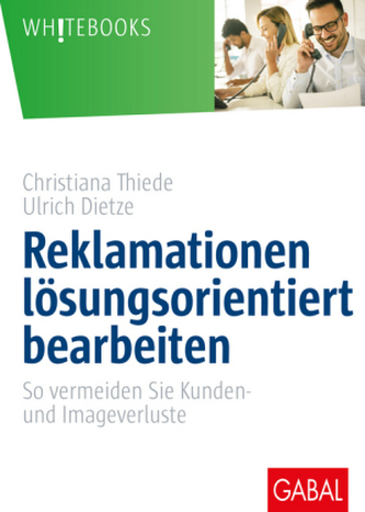 Reklamationen lösungsorientiert bearbeiten Reklamationen lösungsorientiert bearbeiten