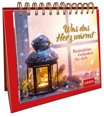 Was das Herz wärmt: Besinnliche Gedanken für dich