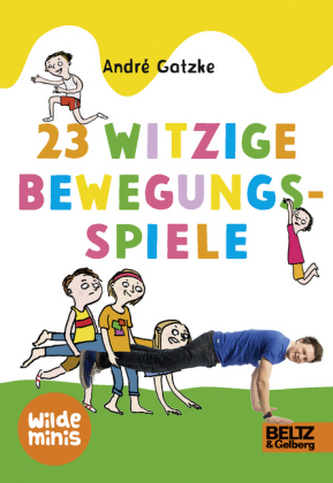 23 witzige Bewegungsspiele 23 witzige Bewegungsspiele