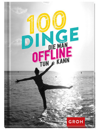 100 Dinge, die man offline tun kann
