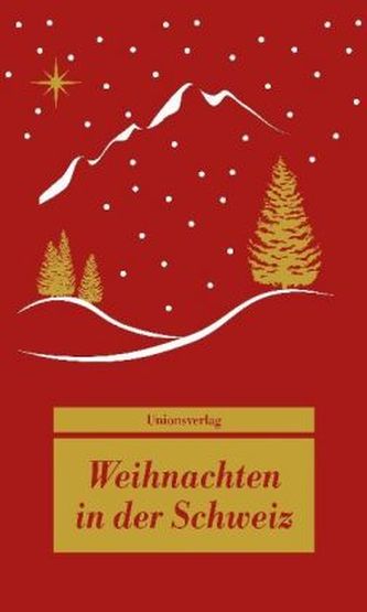 Weihnachten in der Schweiz Weihnachten in der Schweiz