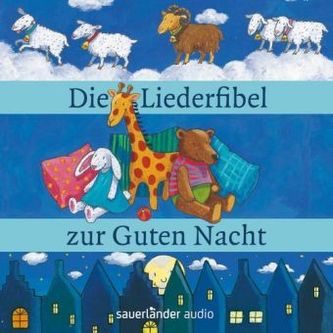 Die Liederfibel zur guten Nacht, 1 Audio-CD Die Liederfibel zur guten Nacht, 1 Audio-CD