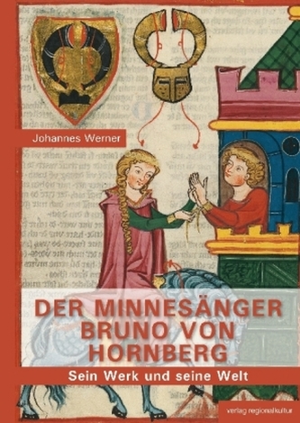 Der Minnesänger Bruno von Hornberg Der Minnesänger Bruno von Hornberg