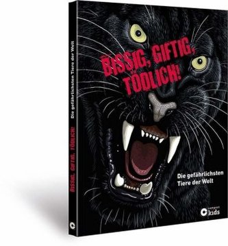Bissig, giftig, tödlich! Bissig, giftig, tödlich!