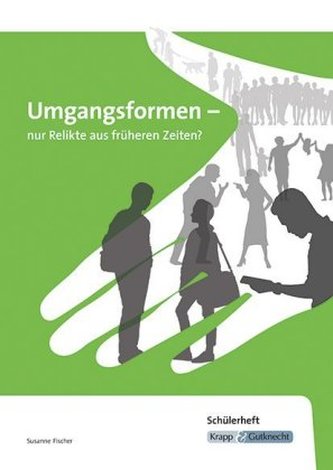 Umgangsformen - nur Relikte aus früheren Zeiten? Umgangsformen - nur Relikte aus früheren Zeiten?