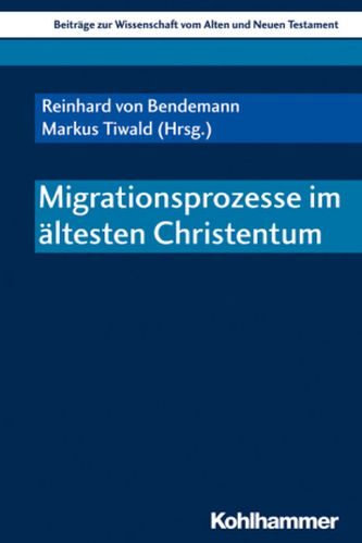 Migrationsprozesse im ältesten Christentum Migrationsprozesse im ältesten Christentum