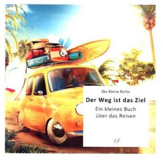 Der Weg ist das Ziel