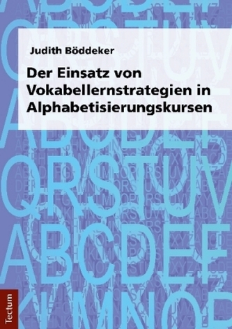 Der Einsatz von Vokabellernstrategien in Alphabetisierungskursen Der Einsatz von Vokabellernstrategien in Alphabetisierungskursen