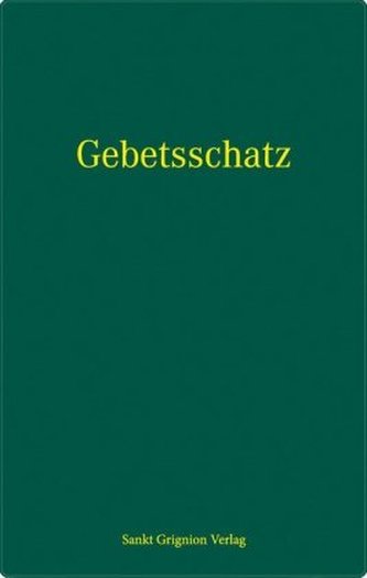 Aus dem Gebetsschatz der heiligen Kirche Aus dem Gebetsschatz der heiligen Kirche