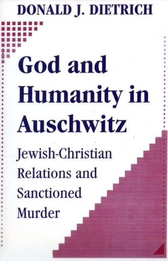 God and Humanity in Auschwitz