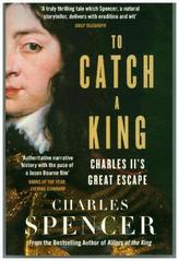 To Catch A King: Charles II's Great Escape