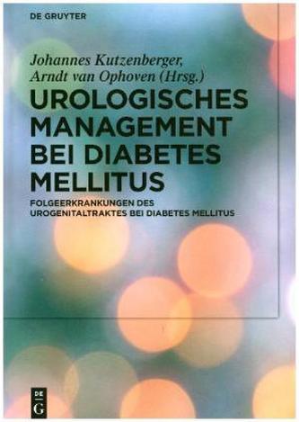 Urologisches Management bei Diabetes Mellitus Urologisches Management bei Diabetes Mellitus
