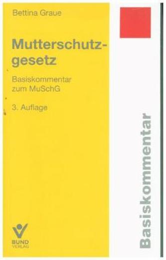 Mutterschutzgesetz (MuSchG), Basiskommentar
