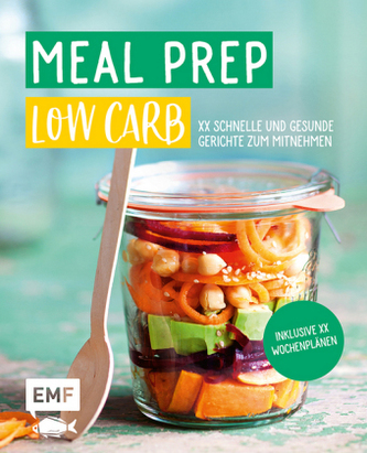 Meal Prep Low Carb - 50 schnelle und gesunde Gerichte zum Mitnehmen Meal Prep Low Carb - 50 schnelle und gesunde Gerichte zum Mitnehmen