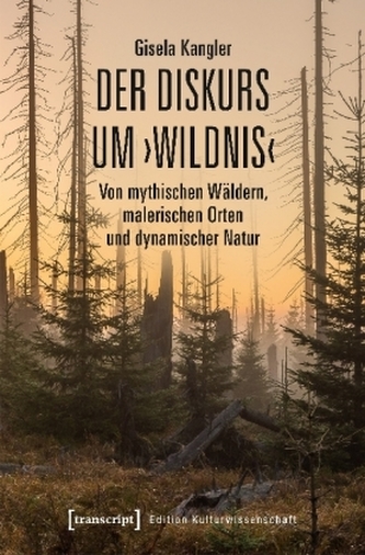 Der Diskurs um 'Wildnis'