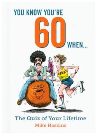 You Know You're 60 When ...