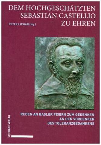 Dem hochgeschätzten Sebastian Castellio zu Ehren Dem hochgeschätzten Sebastian Castellio zu Ehren
