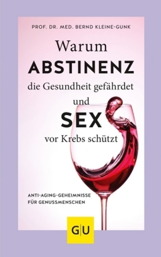 Warum Abstinenz die Gesundheit gefährdet und Sex vor Krebs schützt Warum Abstinenz die Gesundheit gefährdet und Sex vor Krebs schützt