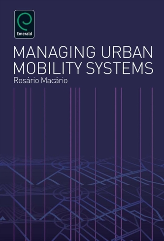 Managing Urban Mobility Systems Managing Urban Mobility Systems