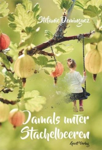 Damals unter Stachelbeeren