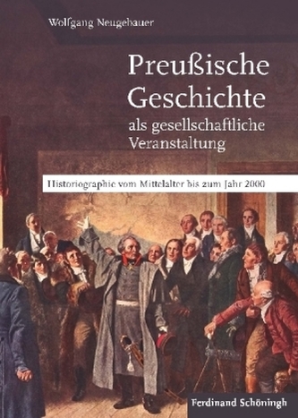 Preußische Geschichte als gesellschaftliche Veranstaltung