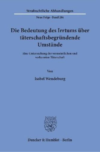 Die Bedeutung des Irrtums über täterschaftsbegründende Umstände