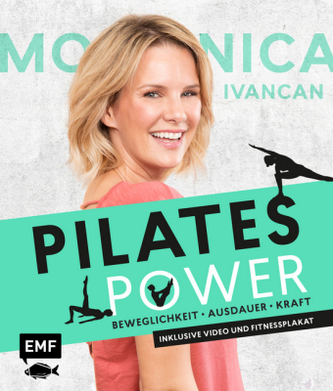 Pilates Power - Beweglichkeit, Ausdauer, Kraft: Mit Ernährungs- und Lifestyletipps Pilates Power - Beweglichkeit, Ausdauer, Kraft: Mit Ernährungs- und Lifestyletipps