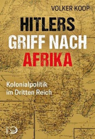 Hitlers Griff nach Afrika Hitlers Griff nach Afrika