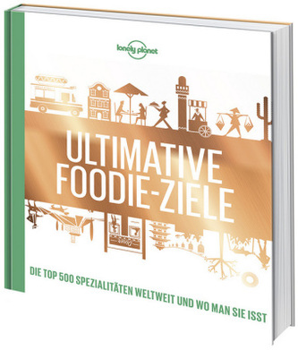 Lonely Planets Ultimative Foodie-Ziele