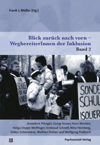 Blick zurück nach vorn - WegbereiterInnen der Inklusion, Annedore Prengel, Georg Feuser, Hans Wocken, Helga Deppe-Wolfinger, Irm