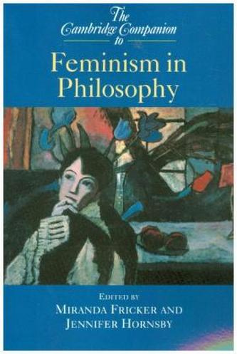 The Cambridge Companion to Feminism in Philosophy