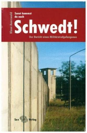 Sonst kommst du nach Schwedt!