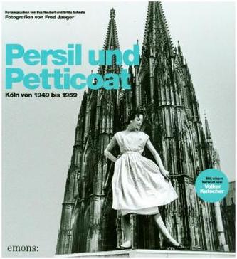 Persil und Petticoat. Köln von 1949 bis 1959