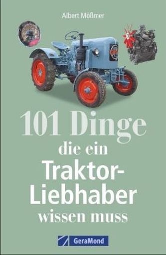 101 Dinge, die ein Traktor-Liebhaber wissen muss