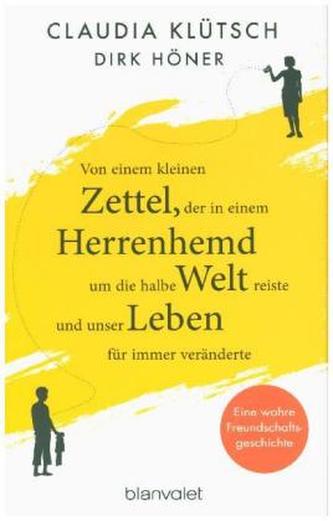 Von einem kleinen Zettel, der in einem Herrenhemd um die halbe Welt reiste und unser Leben für immer veränderte