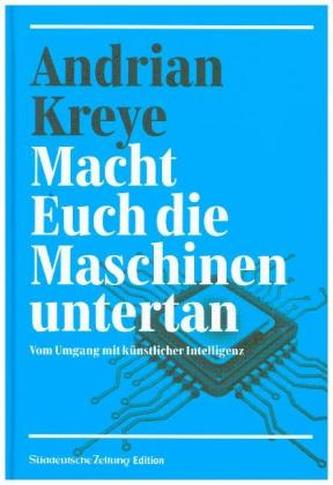 Macht Euch die Maschinen untertan