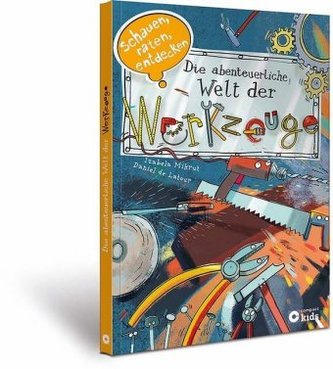 Die abenteuerliche Welt der Werkzeuge