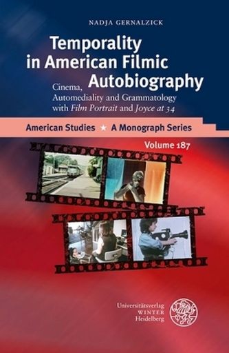 Temporality in American Filmic Autobiography Temporality in American Filmic Autobiography