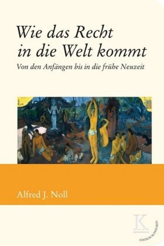 Wie das Recht in die Welt kommt Wie das Recht in die Welt kommt