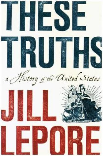 These Truths - A History of the United States