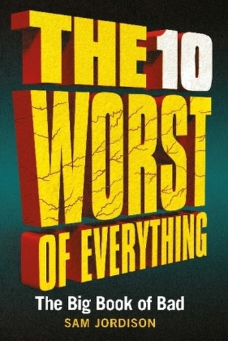 The 10 Worst of Everything The 10 Worst of Everything