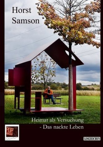 Heimat als Versuchung - Das nackte Leben Heimat als Versuchung - Das nackte Leben