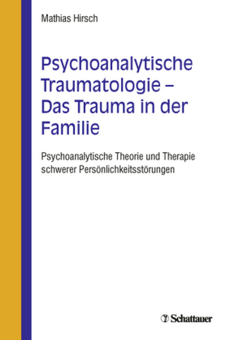 Psychoanalytische Traumatologie - das Trauma in der Familie