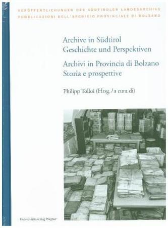 Archive in Südtirol / Archivi in Provincia di Bolzano Archive in Südtirol / Archivi in Provincia di Bolzano