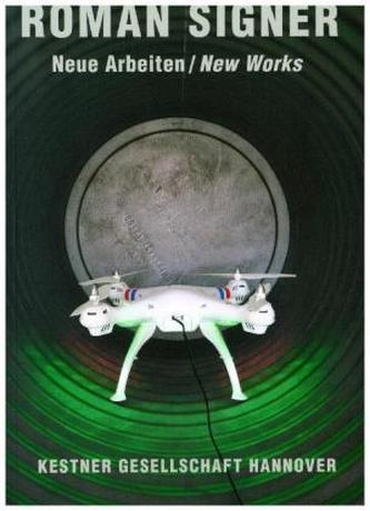 Roman Signer: Neue Arbeiten / New Works Roman Signer: Neue Arbeiten / New Works